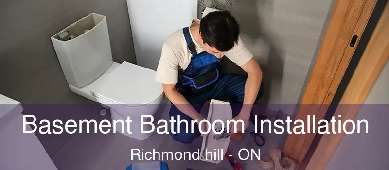  Basement Bathroom Installation Richmond hill - ON
