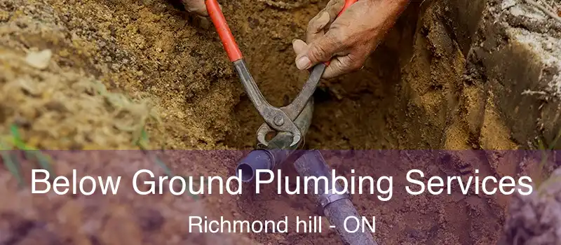  Below Ground Plumbing Services Richmond hill - ON