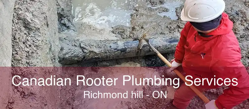 Canadian Rooter Plumbing Services Richmond hill - ON