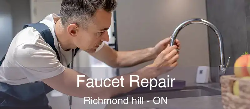  Faucet Repair Richmond hill - ON