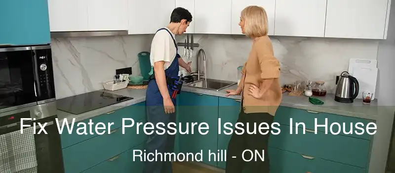  Fix Water Pressure Issues In House Richmond hill - ON