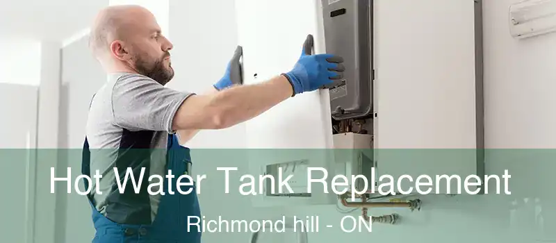  Hot Water Tank Replacement Richmond hill - ON