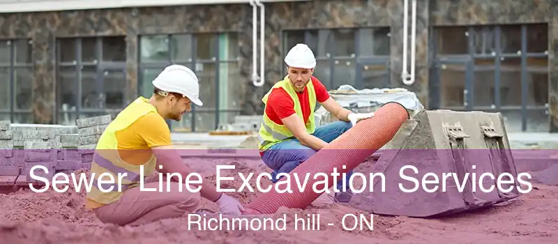 Sewer Line Excavation Services Richmond hill - ON