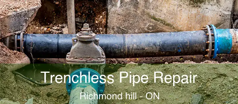  Trenchless Pipe Repair Richmond hill - ON
