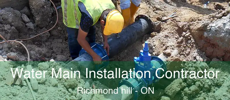  Water Main Installation Contractor Richmond hill - ON